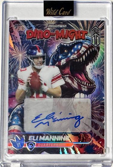 Eli Manning signed 2026 Wild Card Dino-Might T-Rex Alumination America 250 Fireworks True 1/1 Card #DMT-EMA