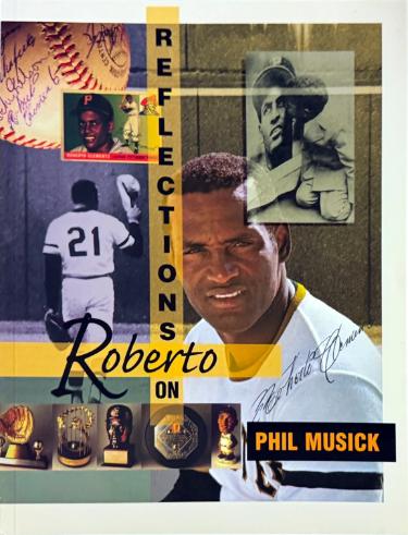 Roberto Clemente Reflections on Roberto Paperback Book Phil Musick 1994 (Pittsburgh Pirates)