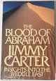 Jimmy Carter signed The Blood of Abraham Beckett Review 1985 Hard Cover/DJ 1st Edition Book POTUS